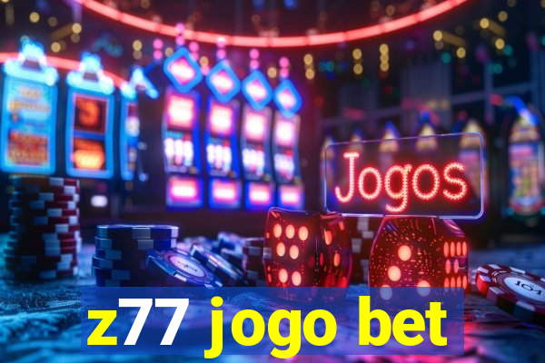 z77 jogo bet